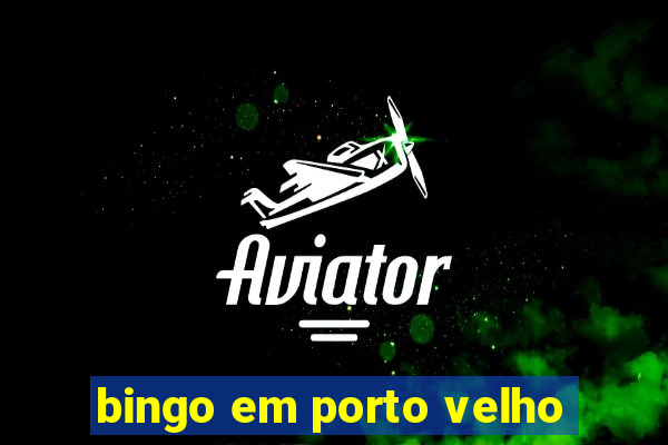 bingo em porto velho